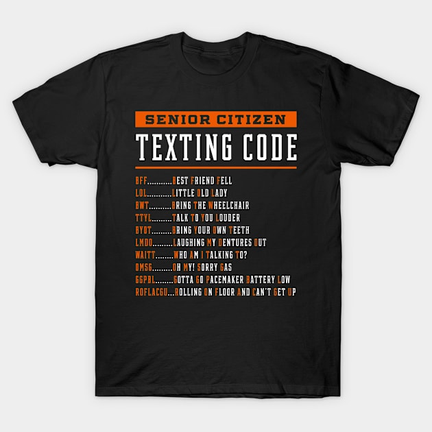 Senior Citizen Texting Code - Mother's Day Funny Gift T-Shirt by Diogo Calheiros
